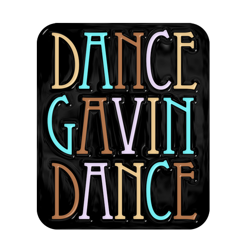 Black pin with 'DANCE GAVIN DANCE' in colorful letters on a white background