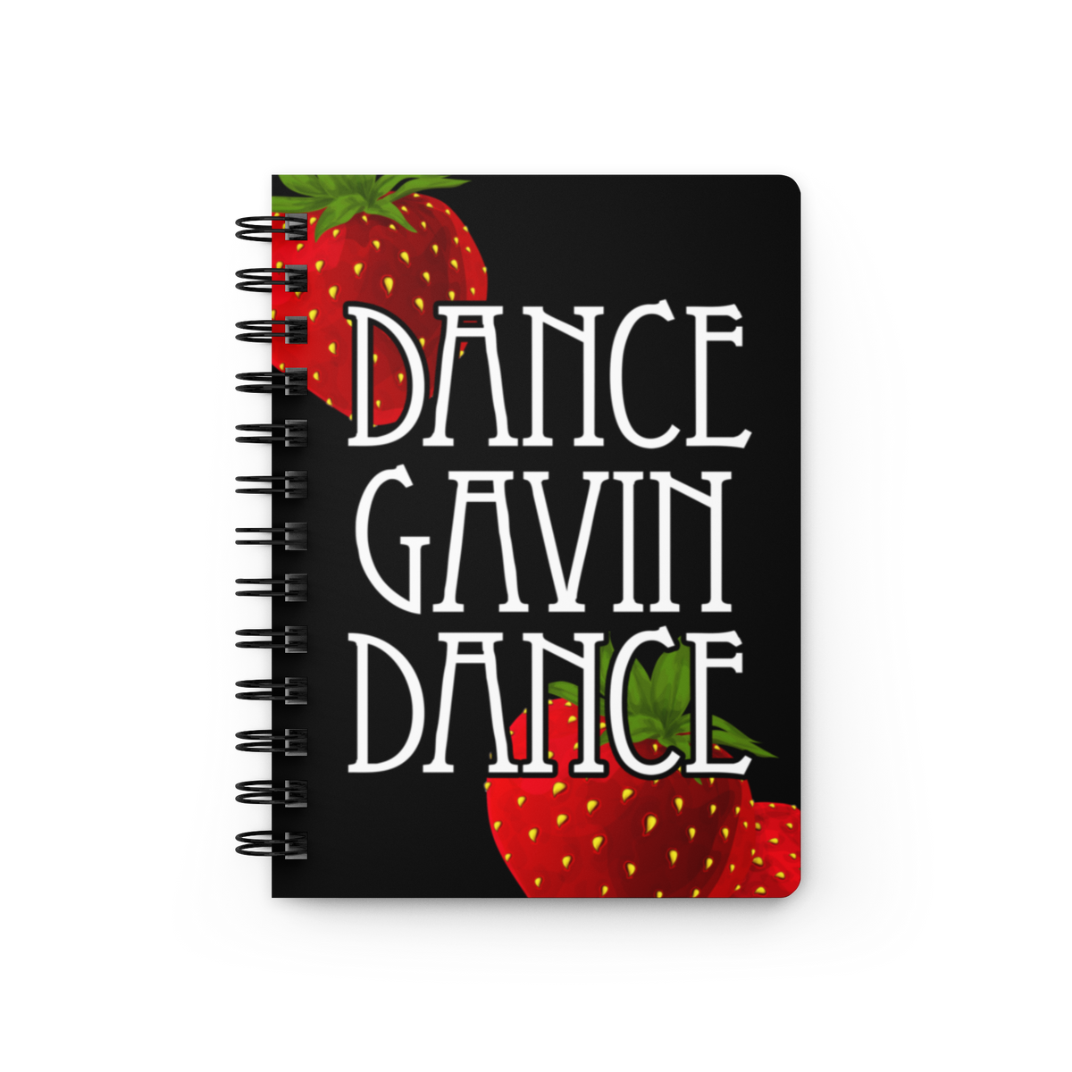 A spiral-bound notebook with a black cover featuring the phrase 'DANCE GAVIN DANCE' in large white letters and illustrated red strawberries at the top left and bottom right, shown on a plain white background.